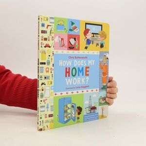 How Does My Home Work? by Chris Butterworth - Illustrated Children’s Book